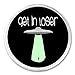 Get In Loser UFO Abduction Alien - 3