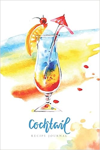 Cocktail Recipe Journal: Watercolor Cocktail Design Ingredients Organizer Blank Recipe Notebook (Beverages & Cocktails Book), by Michelia Creations Cocktail Recipe Journal: Watercolor Cocktail Design Ingredients Organizer Blank Recipe Notebook (Beverages & Cocktails Book), by Michelia Creations