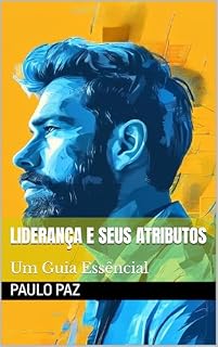Livro Liderança e Seus Atributos: Um Guia Essêncial