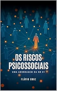 Livro Os Riscos Psicossociais: Uma abordagem da NR 01