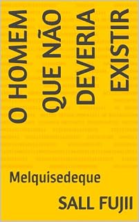 Livro O Homem que Não Deveria Existir : Melquisedeque