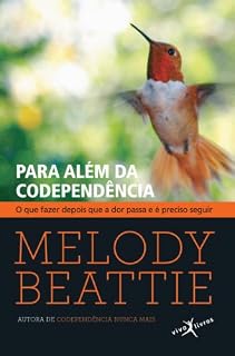 Livro Para além da codependência: O que fazer depois que a dor passa e é preciso seguir