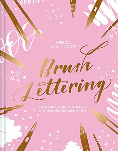 Brush Lettering: Create beautiful calligraphy with brushes and brush pens Hardcover – October 24, 2019