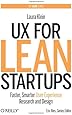 UX for Lean Startups: Faster, Smarter User Experience Research and Design