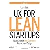 UX for Lean Startups: Faster, Smarter User Experience Research and Design