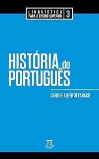 Livro História do português (Linguística para o Ensino Superior Livro 3)
