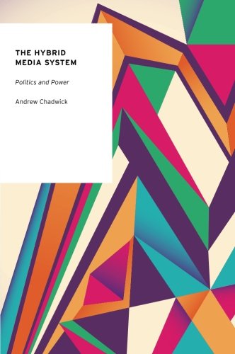 The Hybrid Media System: Politics and Power (Oxford Studies in Digital Politics)
