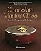 Chocolate Master Class: Essential Recipes and Techniques