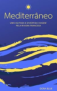 Livro MEDITERRÂNEO: Uma agitada e divertida viagem pela Riviera Francesa