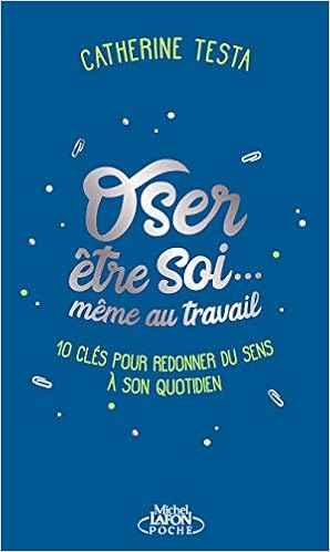 Avoir Images Oser Etre Soi Meme Au Travail French Edition 9791022403900 le plus cool par