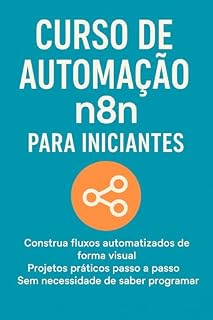 Livro Curso de Automação n8n para Iniciantes: Aprenda a automatizar tarefas sem programar
