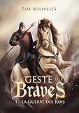 La Geste des Braves (French Edition) by