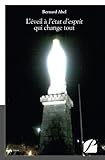 L'éveil à l'état d'esprit qui change tout (French Edition) by