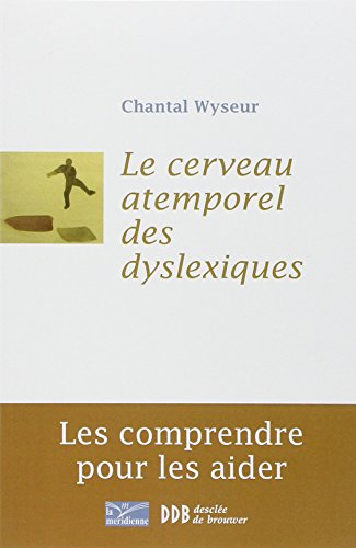 Le  cerveau atemporel des dyslexiques