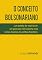 Livro O Conceito Bolsonariano: um estado de espírito de um povo que não suporta mais as mazelas na política brasileira