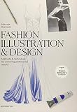 Fashion Illustration & Design: Methods & Techniques for Achieving Professional Results