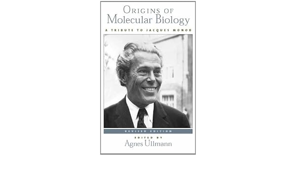 Origins Of Molecular Biology A Tribute To Jacques Monod - 
