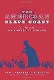 The American Slave Coast: A History of the Slave-Breeding Industry