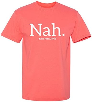 Rosa Parks Nah Civil Rights Political Adult Quote Novelty Graphic Funny T Shirt