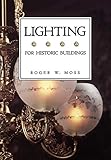 Lighting For Historic Buildings (Historic Interiors Series) by Roger W. Moss