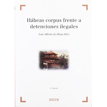 Habeas corpus frente a detenciones ilegales Habeas corpus frente a detenciones ilegales