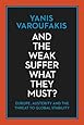 And The Weak Suffer What They Must?: Europe, Austerity and the Threat to Global Stability