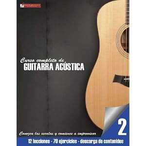 Conozca las escalas y comience a improvisar (Curso completo de guitarra acústica) (Volume 2) (Spanish Edition)