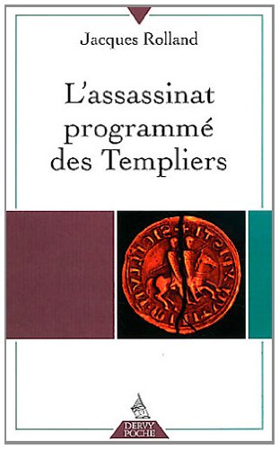 L' assassinat programmé des Templiers