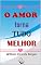 Livro O amor torna tudo melhor
