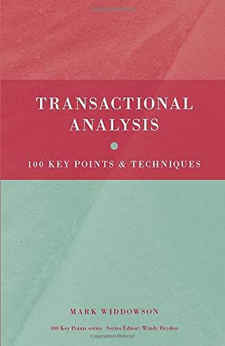 Transactional Analysis: 100 Key Points and Techniques: V. 9