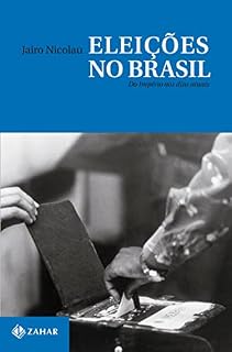 Livro Eleições no Brasil: Do Império aos dias atuais (Nova Biblioteca de Ciências Sociais)