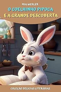 Livro O Coelhinho Pipoca e Grande Descoberta: Coleção Delícias Literárias