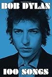 100 Songs by Bob Dylan