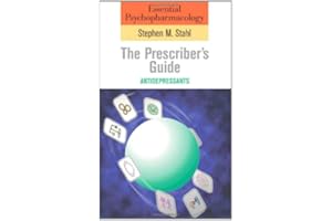 Essential Psychopharmacology, the Prescriber's Guide: Antidepressants