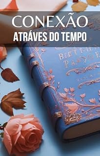 Livro A Conexão Atráves do Tempo