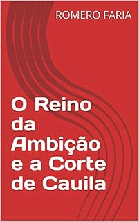 Livro O Reino da Ambição e a Corte de Cauila