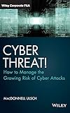 Cyber Threat!: How to Manage the Growing Risk of Cyber Attacks (Wiley Corporate F&A) by