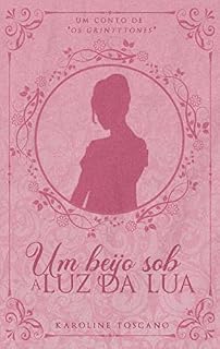 Livro Um Beijo Sob a Luz da Lua: Um conto de "Os Grinsttonnes" (Os Grinsttones)
