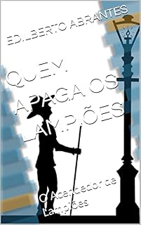 Livro QUEM APAGA OS LAMPIÕES: O acendedor de lampiões