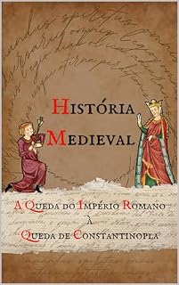 Livro História Medieval : A Queda do Império Romano à Queda de Constantinopla