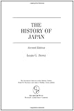 The History of Japan (The Greenwood Histories of the Modern Nations), Louis G. Perez, 0313364427
