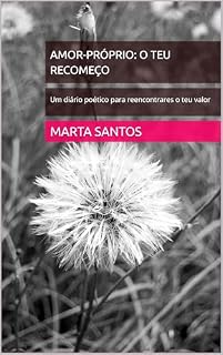 Livro Amor-Próprio: O Teu Recomeço: Um diário poético para reencontrares o teu valor