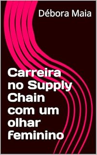 Livro Carreira no Supply Chain com um olhar feminino