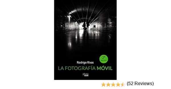 La fotografía móvil (Photoclub): Amazon.es: Rivas, Rodrigo: Libros