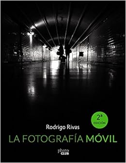 La fotografía móvil (Photoclub): Amazon.es: Rivas, Rodrigo: Libros