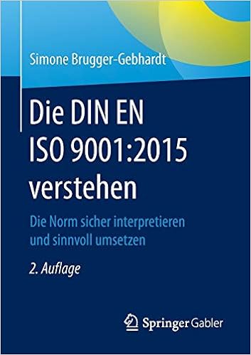Die Din En Iso 9001 2015 Verstehen Die Norm Sicher Interpretieren Und Sinnvoll Umsetzen Amazon De Brugger Gebhardt Simone Bucher