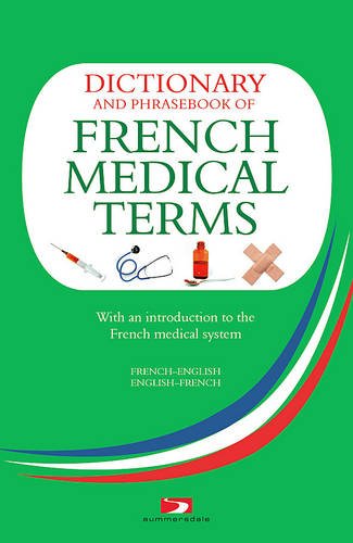 Dictionary and Phrasebook of French Medical Terms: With An Introduction to the French Medical System by Richard Whiting