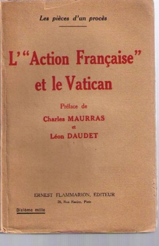 L'"Action française" et le Vatican Préface de Maurras et Daudet