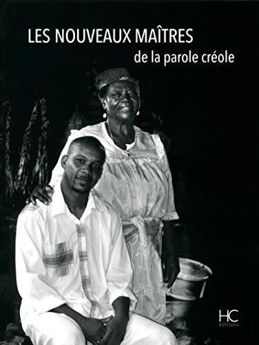 Les nouveaux maîtres de la parole créole by Collectif