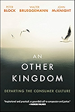 An Other Kingdom: Departing the Consumer Culture